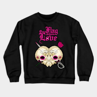 Our Flag Means Love Skulls PINK Crewneck Sweatshirt